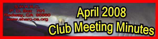 SHARC April 2008 Club Meeting Minutes